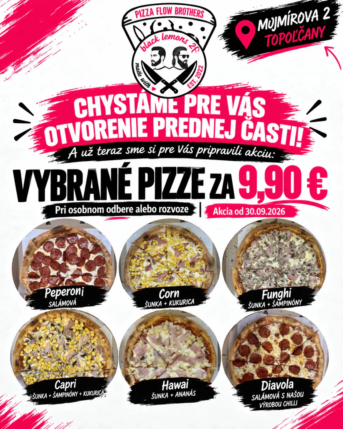 Akcia od 30. 9. 2026: vybrané pizze Peperoni, Corn, Funghi, Capri, Hawai a Diavola za 9,90 € pri osobnom odbere aj rozvoze, Pizza Flow Brothers, Mojmírova 2, Topoľčany.